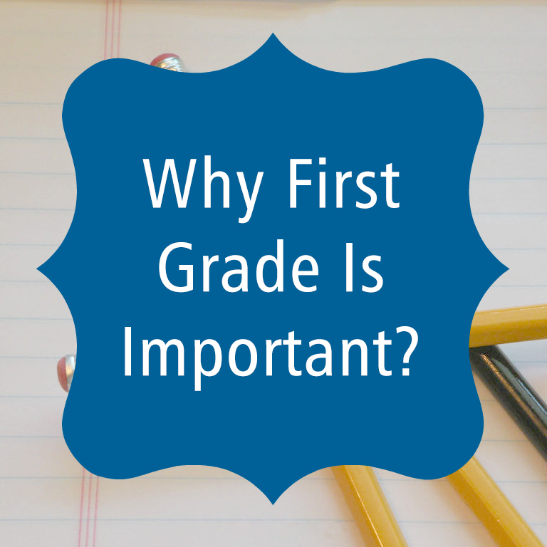 why is first grade important