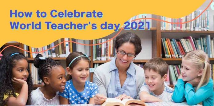 How to celebrate world teacher's day 2021