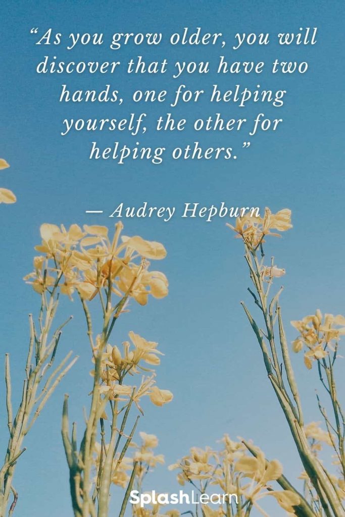 Image of life quotes As you grow older you will discover that you have two hands one for helping yourself the other for helping others Audrey Hepburn