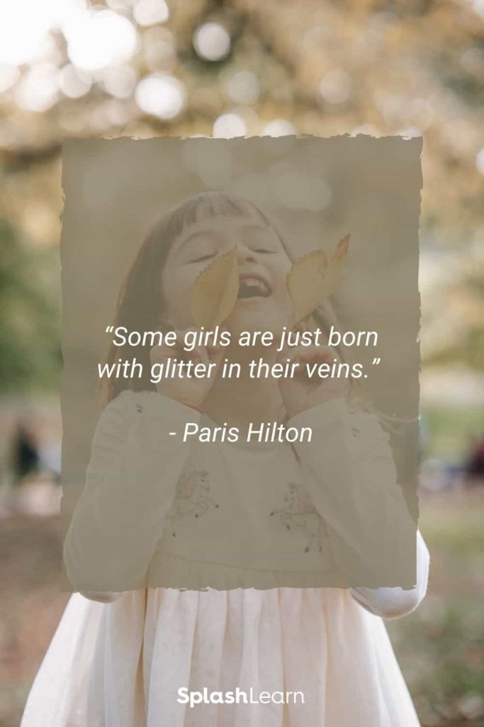 Image of quotes for little girls Some girls are just born with glitter in their veins Paris Hilton