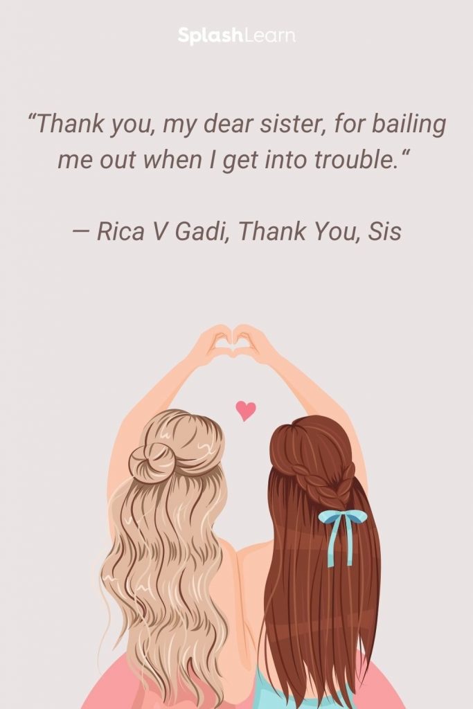 Image of sister quotes Thank you my dear sister for bailing me out when I get into trouble Rica V Gadi Thank You Sis