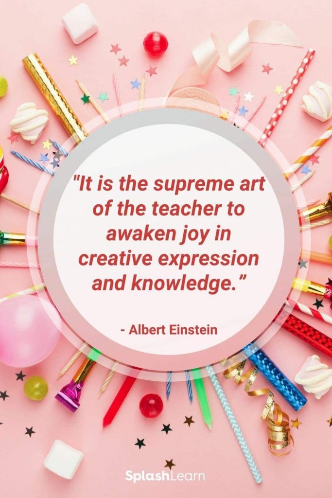 Image of teacher appreciation quotes - “It is the supreme art of the teacher to awaken joy in creative expression and knowledge.”- Albert Einstein