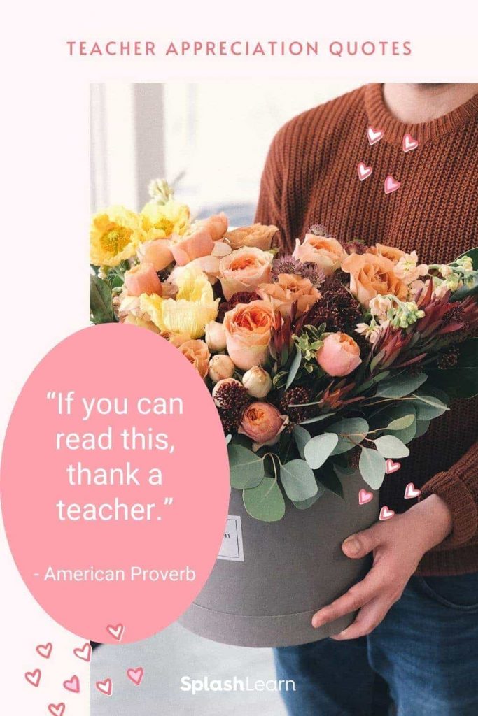 Image of teacher appreciation quotes - “If you can read this, thank a teacher.”- American Proverb