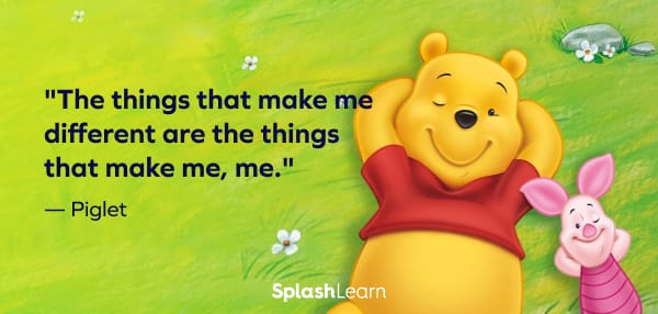 Image of Winnie the Pooh quote - “The things that make me different are the things that make me, me.” — Piglet