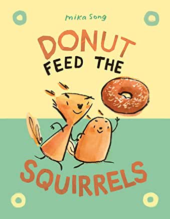 Cover of Donut Feed the Squirrels (Norma and Belly #1)