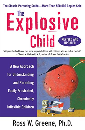 theexplosivechild The Explosive Child A New Approach for Understanding and Parenting Easily Frustrated Chronically Inflexible Children