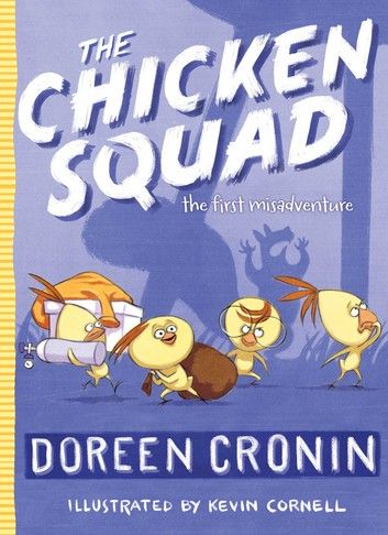 chicken squad: the first misadventure by doreen cronin