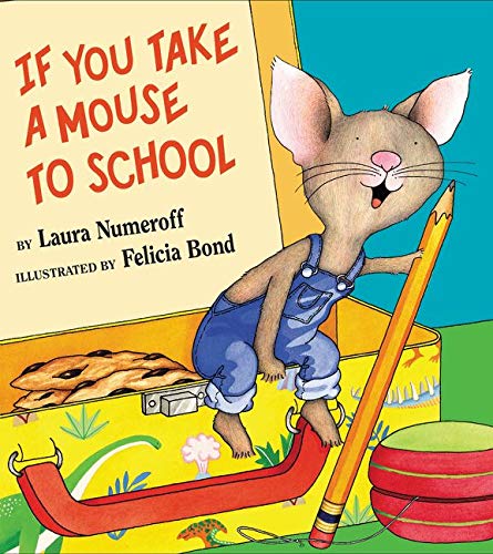 ifyoutakeamousetoschoolbylaurajoffenumeroff