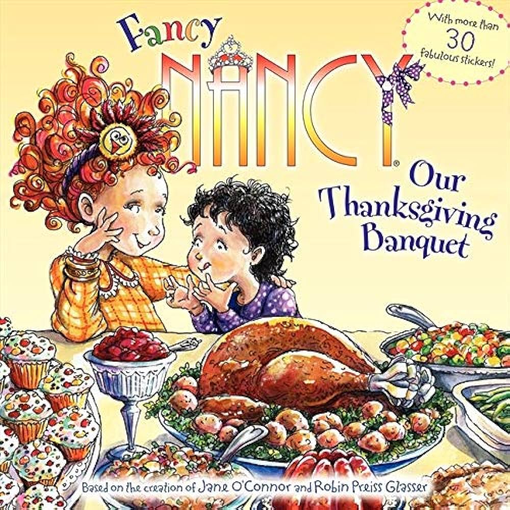 Book cover of Fancy Nancy Our Thanksgiving Banquet by Jane O'Connor