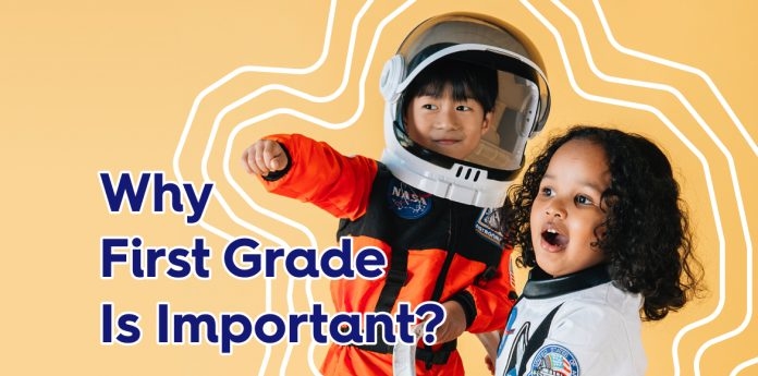 Why first grade is important written with 2 kids on the side