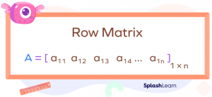 Row Matrix: Definition, Formula, Properties, Examples, FAQs