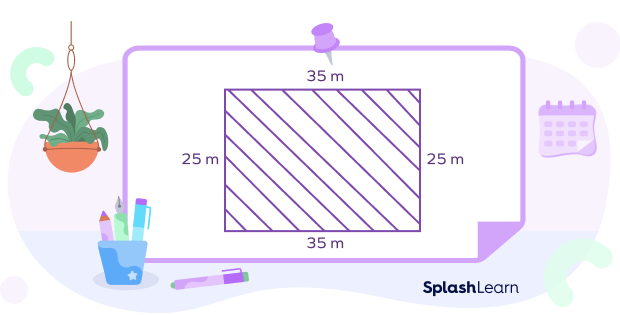 Rectangle with length 35 m and width 25 m